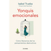 Yonquis Emocionales: Cómo Liberarnos de Los Pensamientos Destructivos / Emotional Junkies