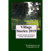 Village Stories 2019: An Anthology of Stories, Poems, and Memoirs