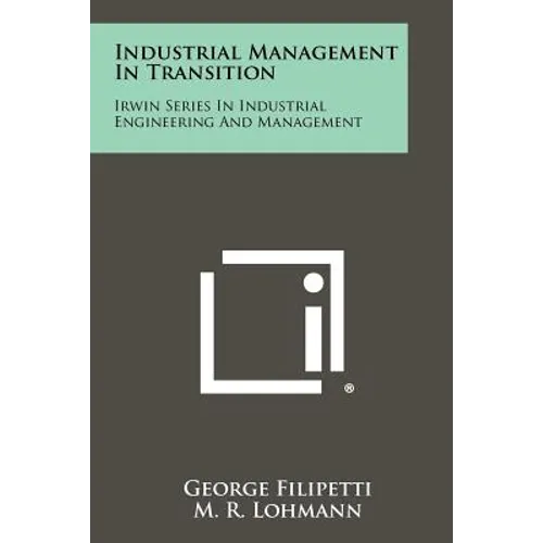 Industrial Management in Transition: Irwin Series in Industrial Engineering and Management