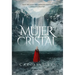 La Mujer de Cristal (the Glass Woman)