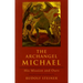 The Archangel Michael: His Mission and Ours