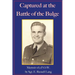 Captured at the Battle of the Bulge: Memoir of a P.O.W.