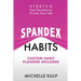 Spandex Habits: Stretch Your Routines to Fit Into Your Life, Custom Habit Planner Included