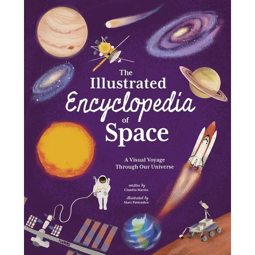 The Illustrated Encyclopedia of Space: A Visual Voyage Through Our Universe