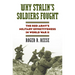 Why Stalin's Soldiers Fought: The Red Army's Military Effectiveness in World War II