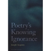 Poetry's Knowing Ignorance