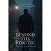 Beyond The Truth