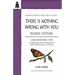There Is Nothing Wrong with You: Going Beyond Self-Hate