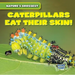 Caterpillars Eat Their Skin!