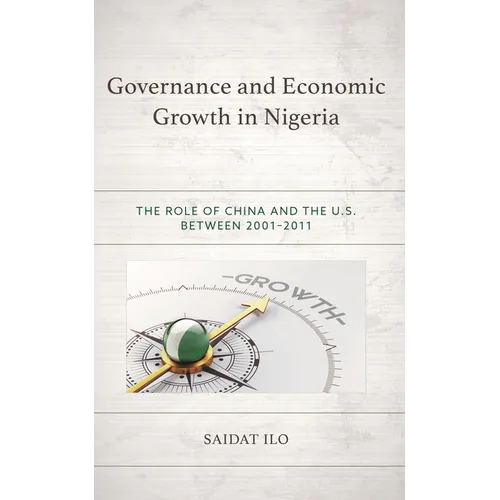 Governance and Economic Growth in Nigeria: The Role of China and the U.S. Between 2001-2011