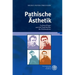 Pathische Asthetik: Ludwig Klages Und Die Urgeschichte Der Postmoderne