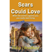 Scars Could Love