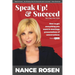 Speak Up! & Succeed: How to get everything you want in meetings, presentations and conversations