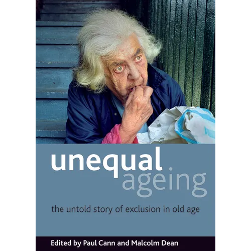 Unequal Ageing: The Untold Story of Exclusion in Old Age