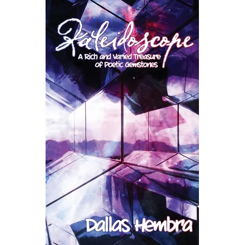 Kaleidoscope: A Rich and Varied Treasure of Poetic Gemstones