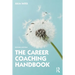 The Career Coaching Handbook