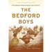 The Bedford Boys: One American Town's Ultimate D-Day Sacrifice