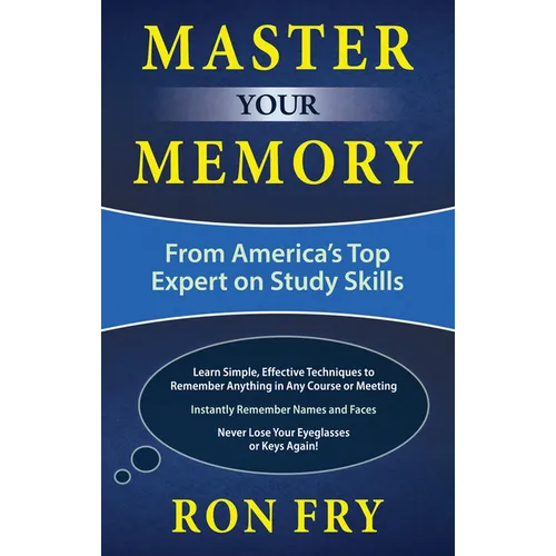 Master Your Memory: From America's Top Expert on Study Skills