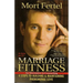 Marriage Fitness: 4 Steps to Building & Maintaining Phenomenal Love
