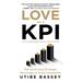 Love as a KPI: The Surprising Strategic Advantage of Great Companies