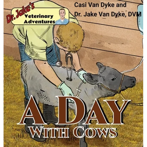 Dr. Jake's Veterinary Adventures: A Day with Cows