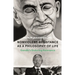 Nonviolent Resistance as a Philosophy of Life: Gandhi's Enduring Relevance