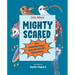 Mighty Scared: The Amazing Ways Animals Defend Themselves