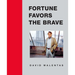 Fortune Favors the Brave