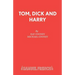Tom, Dick and Harry