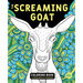 The Screaming Goat Coloring Book: The Screaming Goat Coloring Book: A Funny, Stress Relieving Adult Coloring Gag Gift for Goat Lovers with a Weird Sen