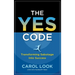 The Yes Code: Transforming Sabotage Into Success