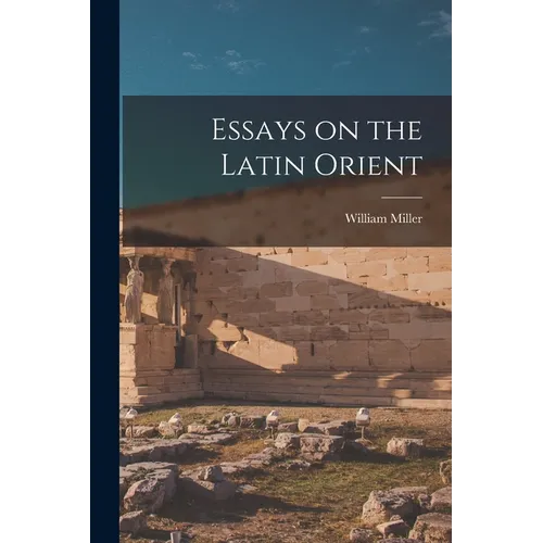 Essays on the Latin Orient