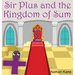 Sir Plus and the Kingdom of Sum