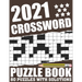 2021 Crossword Puzzle Book: Easy To Read Relaxing 2021 Crossword Brain Game Book For Adult Men And Women Who Are Fans Of Puzzle With Including Lar