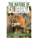Nature of California, 2nd Ed: An Introduction to Familiar Plants, Animals and Outstanding Natural Attractions