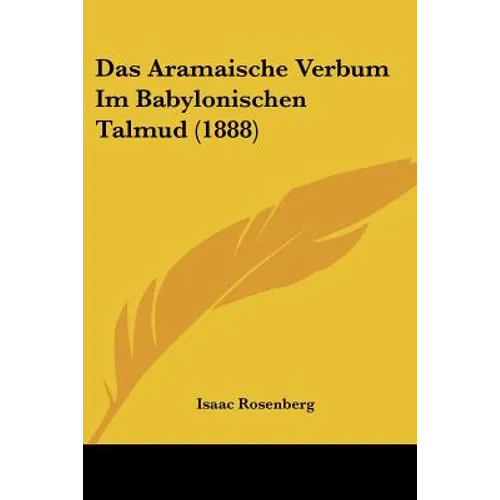 Das Aramaische Verbum Im Babylonischen Talmud (1888)