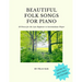 Beautiful Folk Songs for Piano: 18 Pieces for the Late Beginner to Intermediate Player