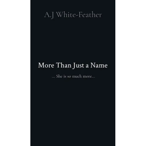 More Than Just a Name: ... She is so much more...