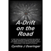 A-Drift on the Road: A crazy tale of a patchwork of travelers with a mishmash of coping skills that must pool abilities in an attempt to be rescued.