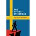 The Sweden Syndrome: How Elites Commit National Self-Destruction