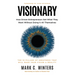 Visionary: How Driven Entrepreneurs Get What They Want Without Doing It All Themselves