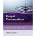 The Gospel Conversations: How to Care Like Christ