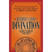 The Beginner's Guide to Divination: Learn the Secrets of Astrology, Numerology, Tarot, and Palm Reading--And Predict Your Future