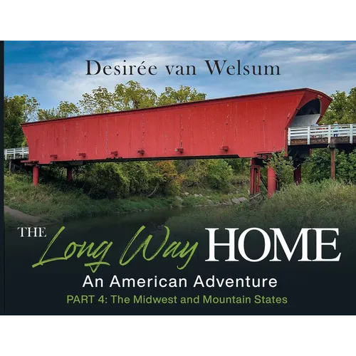The Long Way Home - An American Adventure: Part 4 - The Midwest and Mountain States