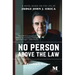 No Person Above the Law: A Novel Based on the Life of Judge John J. Sirica