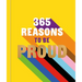 365 Reasons to Be Proud: A Little Book of Perfect Words to Celebrate Every Colour of the Rainbow