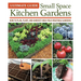 Ultimate Guide: Small Space Kitchen Gardens: How to Plan, Plant, and Harvest High-Yield Vegetable Gardens