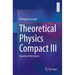 Theoretical Physics Compact III: Quantum Mechanics