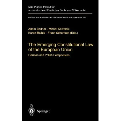 The Emerging Constitutional Law of the European Union: German and Polish Perspectives