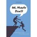 Uh, Maybe Don't?: A Misanthrope's Guide to Not Killing Yourself